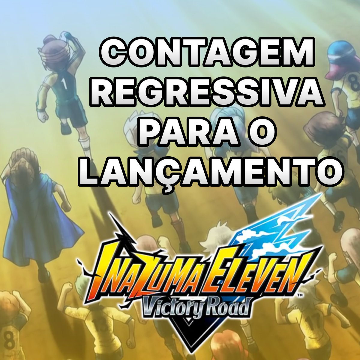 InamemesEleven's tweet image. Vamos começar a contagem regressiva para o lançamento do Inazuma Eleven Victory Road!!