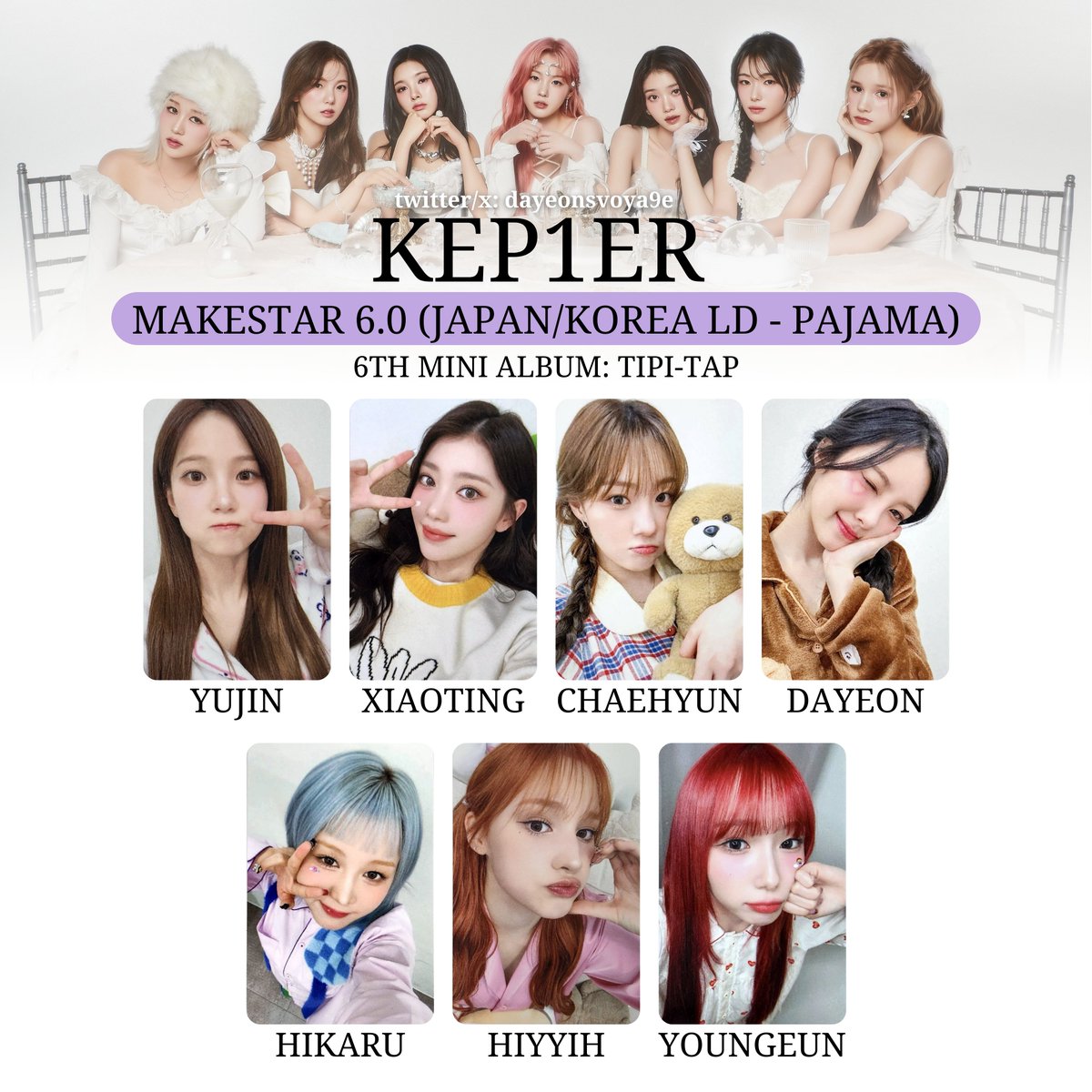 dayeonsvoya9e's tweet photo. Kep1er The 6th Mini Album
<TIPI-TAP>

MAKESTAR 6.0 KOREA LUCKYDRAW
WINTER
HEART BOMB
PAJAMA

#케플러 리스트 template wishlist list pc #YUJIN #XIAOTING #CHAEHYUN #DAYEON #HIKARU #HIYYIH #YOUNGEUN 포카 포토카드 #ケプラー トレカ #TIPI_TAP #TIPI_MAP https://t.co/r4DFF3Bb1k