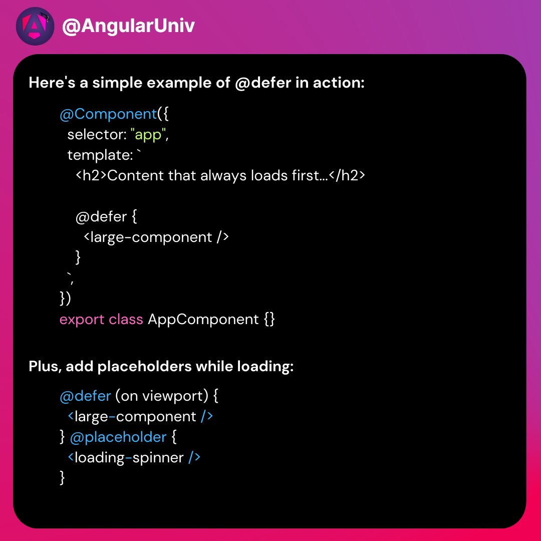 AngularUniv's tweet image. Angular's @defer syntax is a performance game-changer! 🚀
Load components only when needed with fine-grained control:
@defer (on viewport) {
&lt;heavy-component /&gt;
} @placeholder {
&lt;loading-spinner /&gt;
}
Separate bundles, custom triggers, and smart prefetching. Your apps just got…