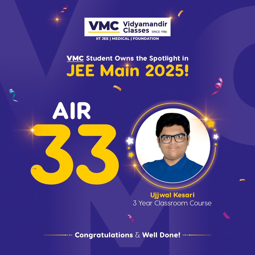 VmcLearning's tweet photo. 🌟 Ujjwal Kesari, VMC’s 3-year classroom course student, secures an outstanding AIR 33 in JEE Main 2025!🎉💯
.
#VMC #VidyamandirClasses #AIR33 #JEEMain2025 #TopRanker #VMCChampion #VidyamandirPride #VMCResult2025 #3YearJourney #FutureEngineer #EngineeringDreams #HardWorkPaysOff https://t.co/mKzmlahhfY