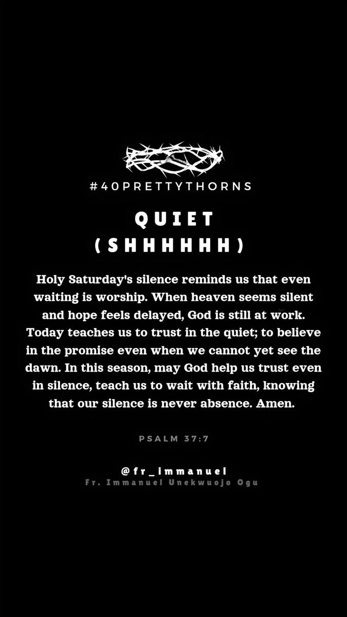 #40prettythorns 40/40 
Holy Saturday