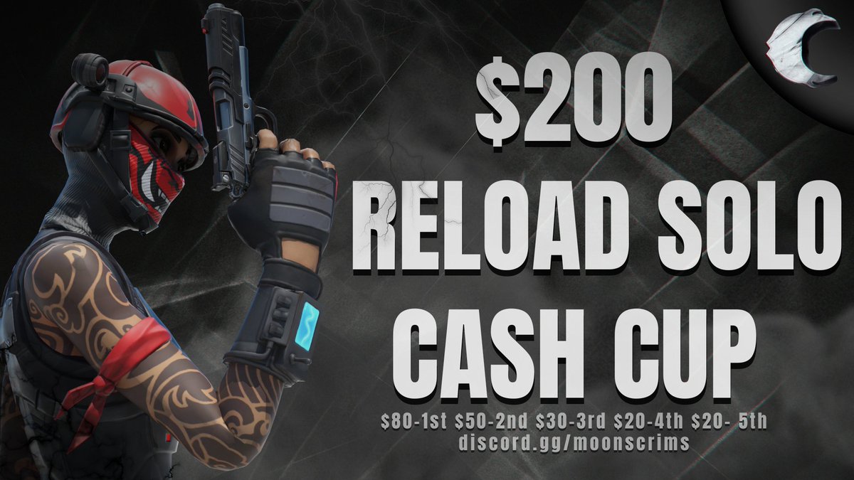 $200 RELOAD SOLO CASH CUP  

$80-1st $50-2nd $30-3rd $20-4th $20-5th 

JOIN HERE discord.gg/moonscrims 

♻️+♥️ Spread the word