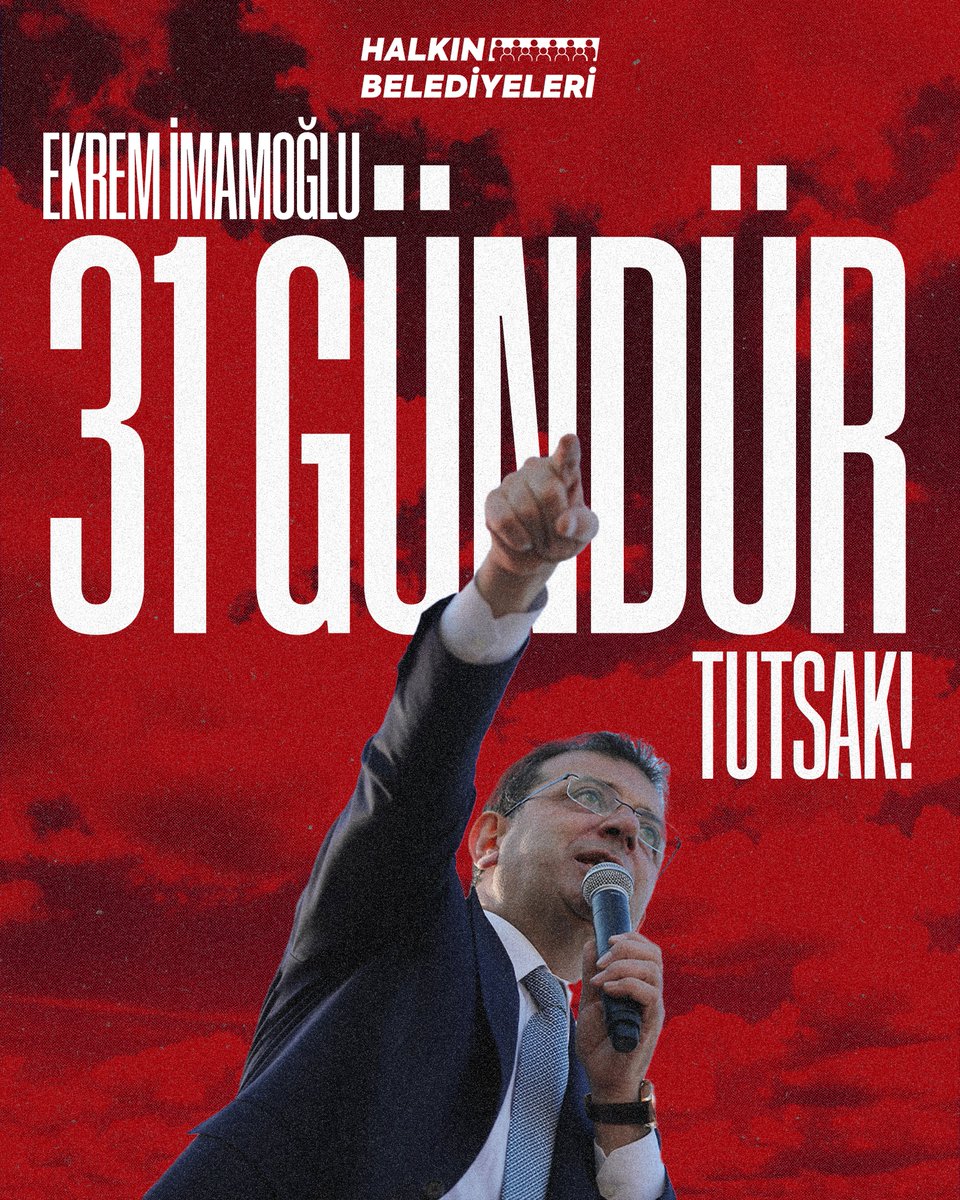 Ekrem İmamoğlu 31 gündür tutsak.