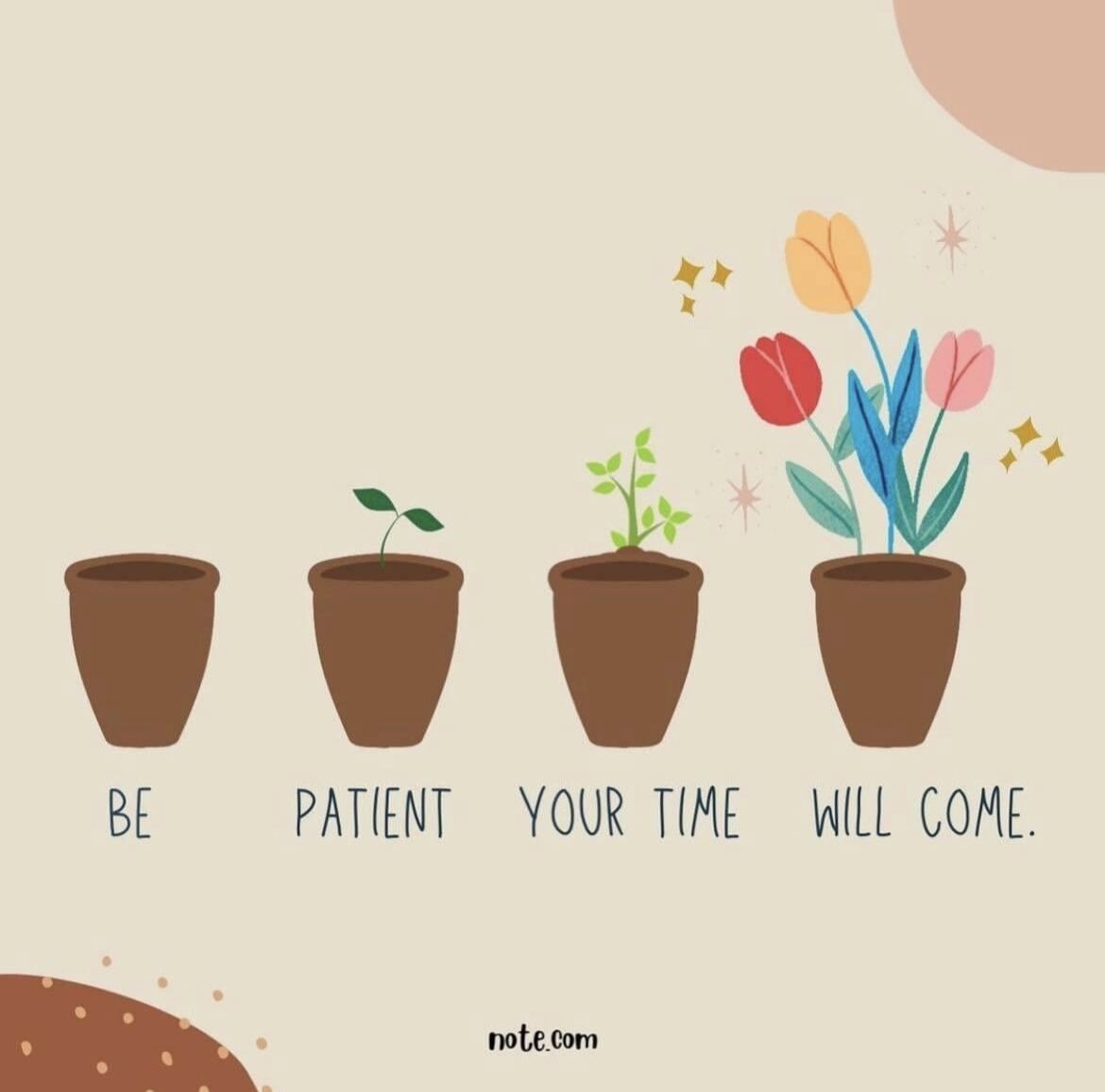 Be patient