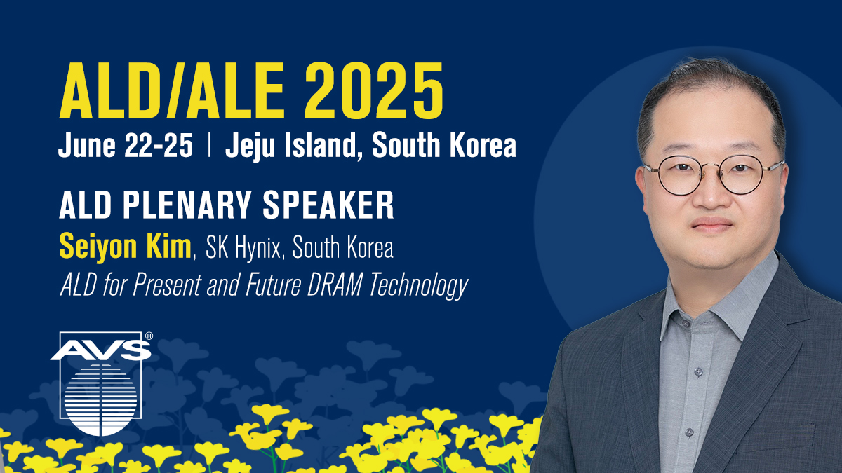The ALD 2025 Plenary Speaker will be Seiyon Kim from SK hynix speaking on "ALD for Present and Future DRAM Technology." Check out the complete program this June on Jeju Island, South Korea ald2025.avs.org #ALDep <a href="/AvsAld/">AVSALD</a>