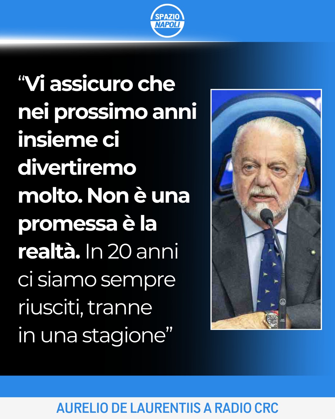 Spazio Napoli on X: Aurelio De Laurentiis è intervenuto a CRC, radio  partner della SSC Napoli in occasione della Pasqua. Oltre agli auguri il  presidente ha toccato diversi argomenti 🗣 Un annuncio