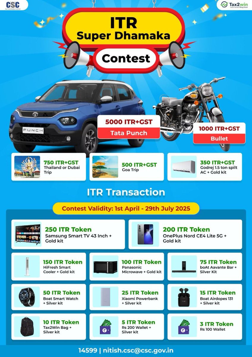 ITR Super Dhamaka Contest...

File ITR for FY 2024-25 &amp; WIN Exciting Prizes.

Contest Valid till 29th July, 2025...

For any queries, call us at 14599 or write to nitish.csc@csc.gov.in

#IncomeTax #FinancialInclusion #ITRFiling #CSC #Tax2Win #CSCFinance #DigitalIndia