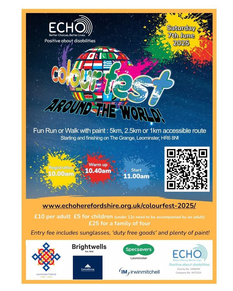 Don't forget to sign up for ColourFest 2025! 
Fun Run or Walk with paint – choose one of the following 5km, 2.5km or 1km accessible route.  Sat 7th June 2025, start &amp; finish at The Grange Leominster, HR6 8NI. This event is part of Leominster Festival theme “Around the World”