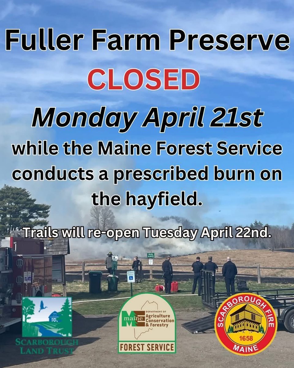Scarborough Fire Department will be providing firefighting support to the Scarborough Land Trust and Maine Forest Service, for a prescribed burn on Monday, 4/21/2025, at Fuller Farm on Broadturn Rd. This will begin around 8:30am.