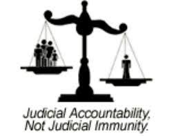 Judicial accountability 
Not
Judicial immunity 

#make_judiciary_accountable