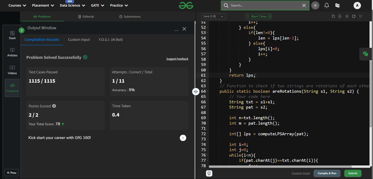 Abhirudra3213's tweet photo. Day 20 of #gfg160 🧵 | #GeekStreak2025
✅ Solved: Check if Two Strings are Rotations of Each Other
🔁 Used KMP algorithm
🔍 Searched s2 in s1 + s1
⚡ TC O(N)
lots of TLE errors I get today
@geeksforgeeks
#DSA #Java #KMP #StringMatching #CodingChallenge #GeeksforGeeks #DailyDSA https://t.co/OR6QsRY7Rs