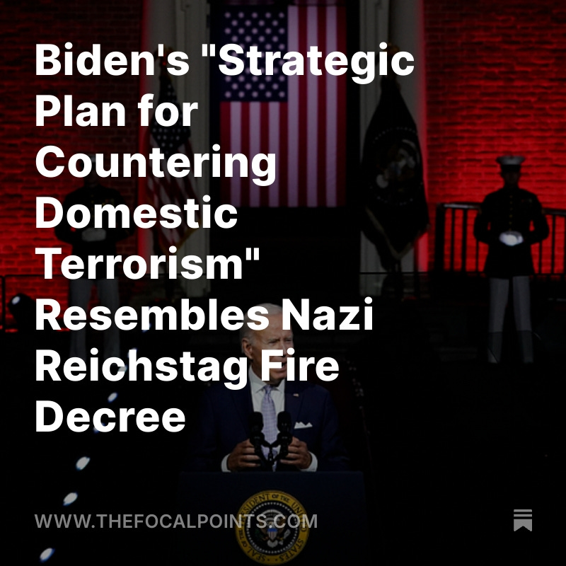 McCulloughFund's tweet photo. Biden's "Strategic Plan for Countering Domestic Terrorism" Resembles Nazi Reichstag Fire Decree

Declassified document reveals how Biden administration aspired to overthrow the Constitution and erect a one-party state.

by John Leake (@johnsearsleake)

https://t.co/8uMBAaASRb

#MFPolicy