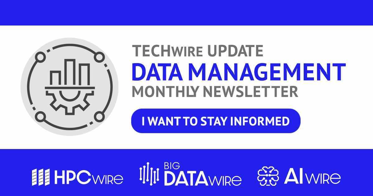 HPCwire's tweet image. Get useful information and expert analysis of the latest data management strategies when you subscribe to our #TECHwire: Data Management newsletter. ow.ly/n5ht50Vw5qa