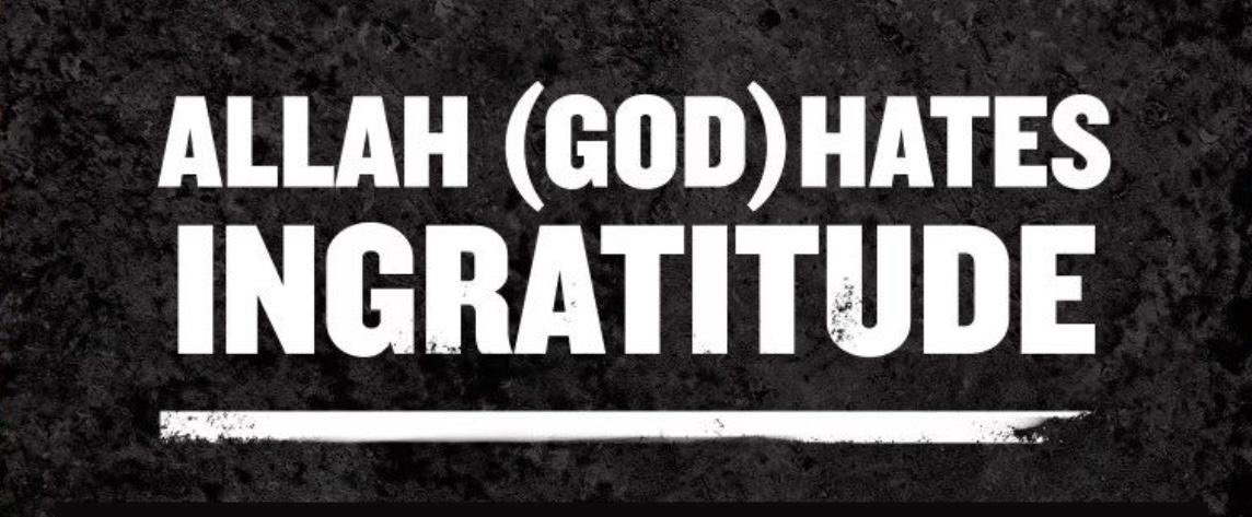 TCMHHS's tweet photo. Allah (God) Hates Ingratitude https://t.co/GpLG4UJ1rA