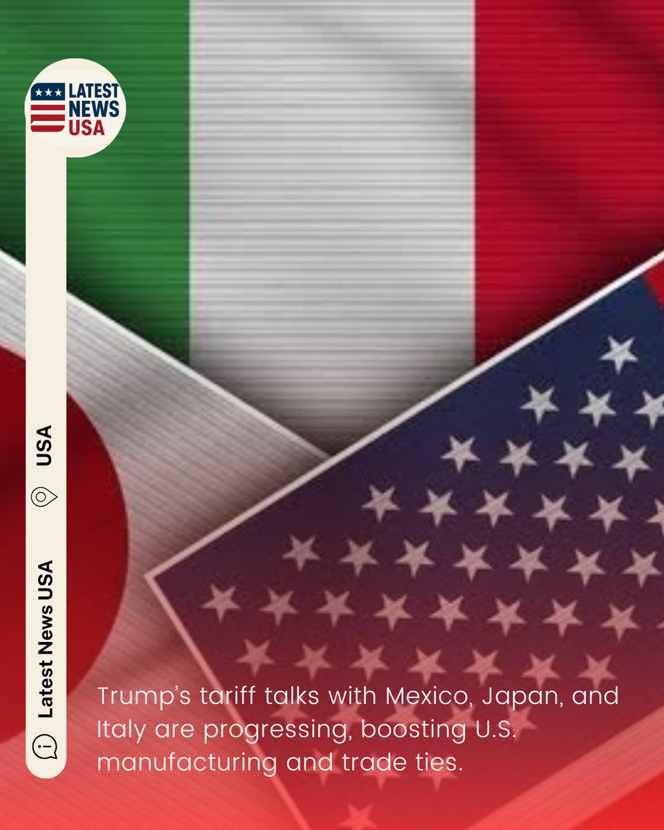 latest_news_usa's tweet photo. President Trump’s tariff negotiations with Mexico, Japan, and Italy advance, strengthening U.S. manufacturing, stabilizing markets, and enhancing trade relations. These talks signal economic growth and reinforced global partnerships. 🇺🇸🇲🇽🇯🇵🇮🇹 #TradeProgress #Economy https://t.co/XNUcwJpPhB