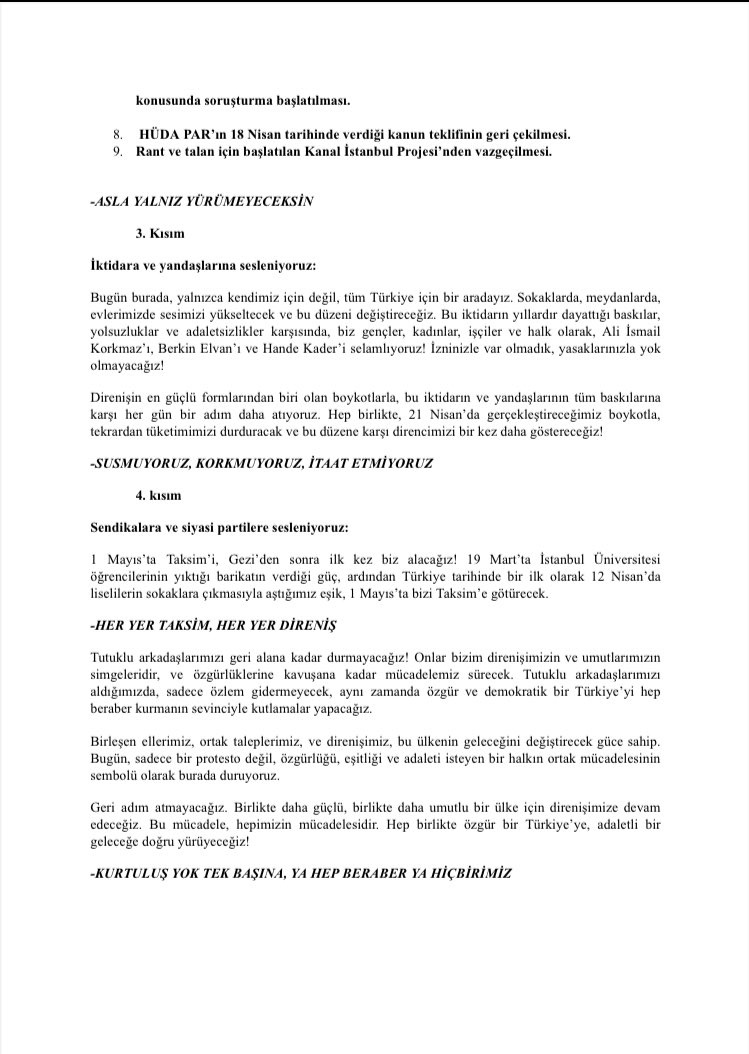 Üniversite öğrencileri, hükümete 9 maddelik talep sundu. Talepler kabul edilip uygulanana kadar eylemlerine devam edeceklerini açıkladılar.

1. Ekrem İmamoğlu ve tüm siyasi tutsakların serbest bırakılması; haklarındaki davaların düşürülmesi.