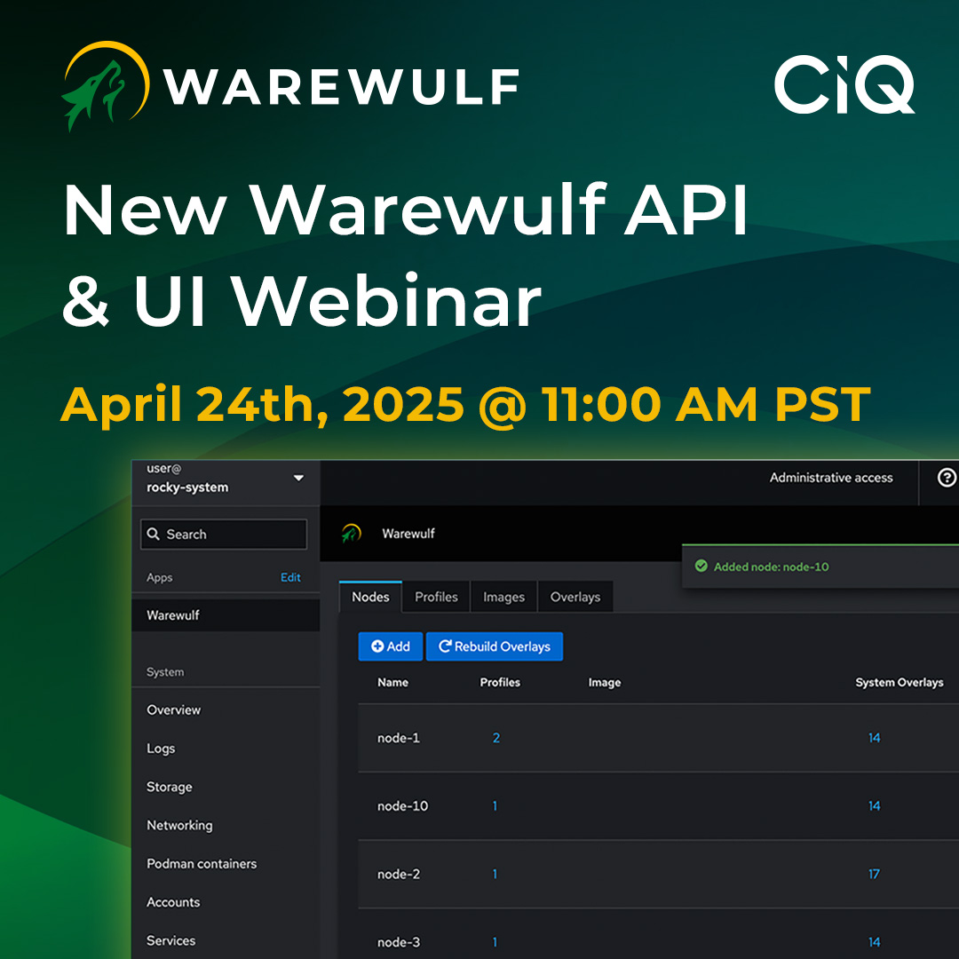 💻 Live Webinar: Tech Preview of Warewulf’s New API &amp; UI!

Join CIQ on April 24th at 11:00 AM PT for an exclusive look at the latest updates transforming Warewulf:

✨ What’s new?
✅ A tech preview of the open source API for seamless automation and integration.
✅ A first look at