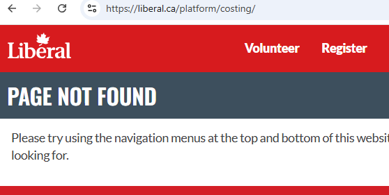 The Liberal platform, complete with costing, has already been taken down.  It got too much flack from every media outlet in the country.

Carney is proposing to run $100+ billion deficits for the next 3 years.

His platform is even worse than Trudeau's