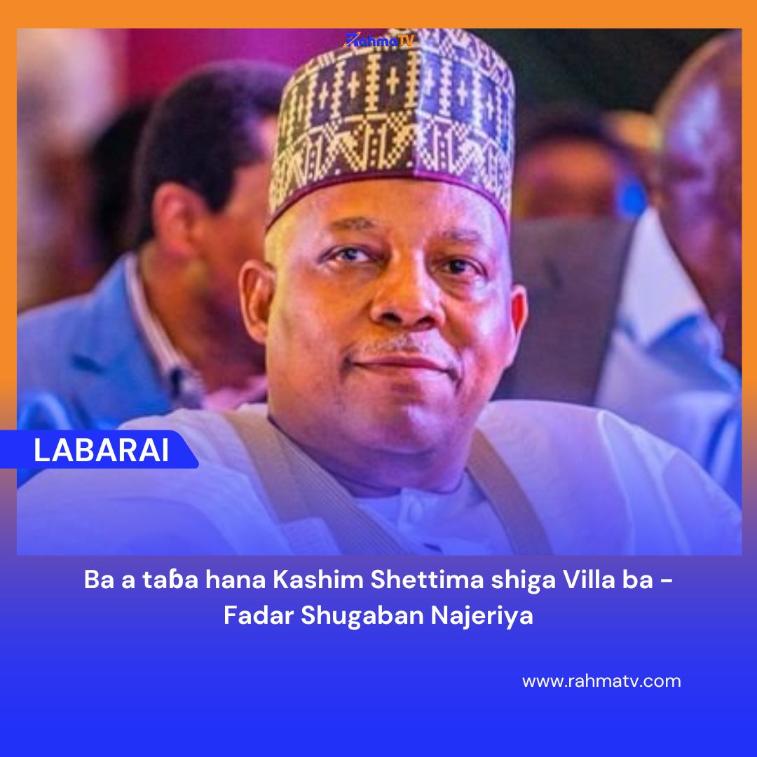 Fadar shugaban Najeriya, ta musanta wasu rahotonnin da ke zargin cewa an hana mataimakin shugaban ƙasar, Kashim Shettima shiga fadar shugaban ƙasar ta Villa.