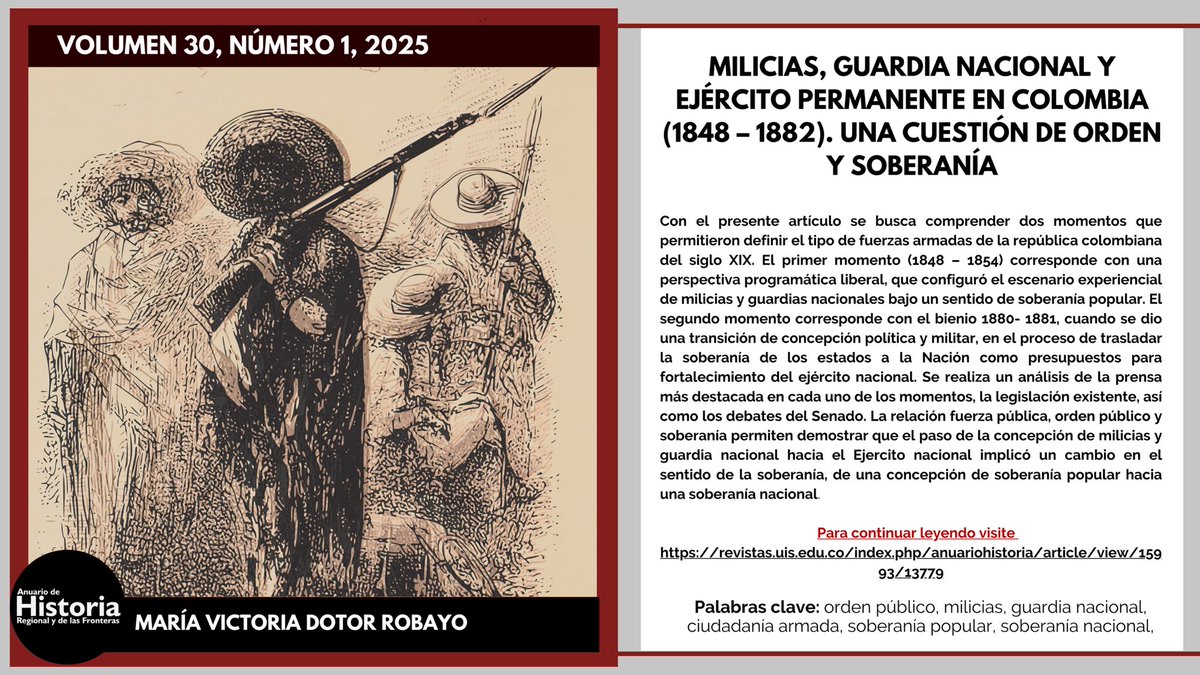 📖El día de hoy  les queremos recomendar el artículo titulado «Milicias, Guardia Nacional y Ejército permanente en Colombia (1848 - 1882). Una cuestión de orden y soberanía», de la autora María Victoria Dotor Robayo. Artículo de nuestro último número.

📌 revistas.uis.edu.co/index.php/anua…