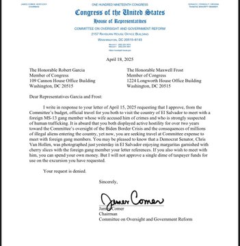 ProjectConstitu's tweet photo. 🔥SHOCKING MOVE! Oversight Chair James Comer just SLAMMED the brakes on Democrats using YOUR taxpayer dollars for trips to El Salvador! In a fiery letter to Reps. Garcia and Frost, Comer says NO to funding their travel to visit MS-13 gang members accused of crimes. “I will not approve a single dime of taxpayer funds for this,” he declares. Is this a bold stand against waste—or a political power play? What do YOU think?  #TaxpayerMoney #JamesComer #ElSalvador #Politics