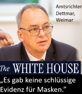 Drei Professoren bestätigten gutachterlich, was das RKI und das Weiße Haus intern wussten. Die Gutachter erlitten Hausdurchsuchungen, der Richter wurde bestraft und entlassen.

BGH: Maskenfolter ist auch dann zulässig und geboten, wenn es für sie keine Evidenz gibt.

Hintergrund: