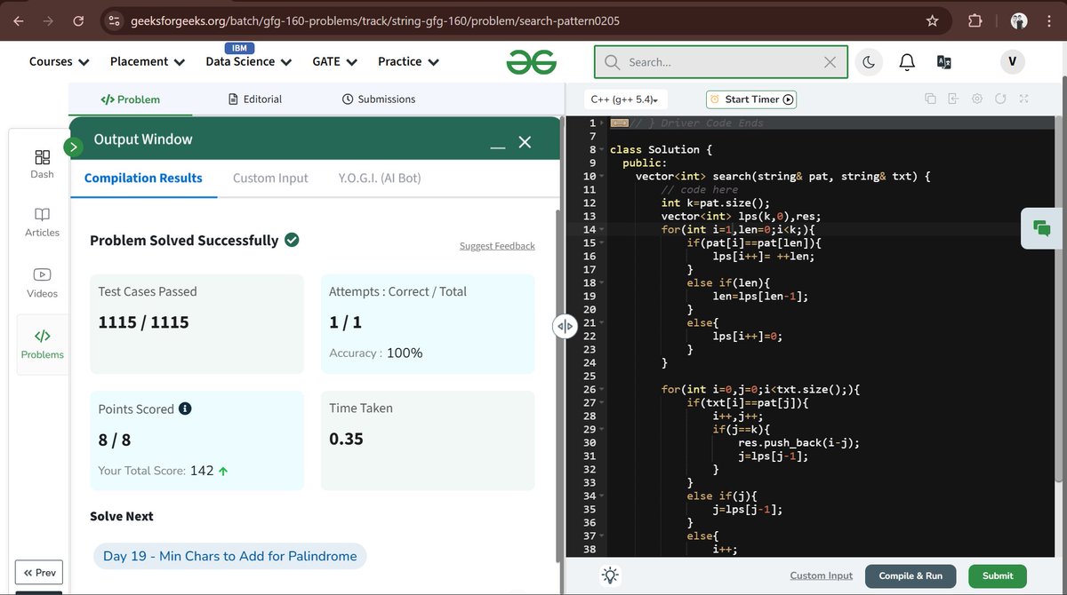 Vivek_code01's tweet photo. Day 18/160 ✅ | Conquered Search Pattern (KMP Algorithm) on @geeksforgeeks today! 🔥🧠
Built the LPS array and matched like a pro — no more naive searching!
KMP is 🔥 for efficient pattern matching.
#gfg160 #geekstreak2025 https://t.co/ImG74S9uFH