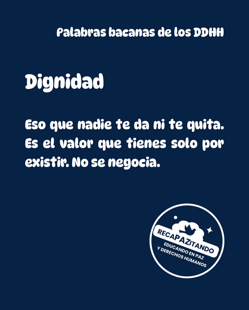 recapazitando's tweet photo. ¿Sabías que hay palabras que son puro poder?

Dignidad es una de ellas.

No se compra, no se gana, no se pierde.

La tienes solo por existir.

Y eso, parce, no se negocia.

#PalabrasBacanasDeLosDDHH
#Dignidad
#ReCAPAZitando
#DerechosHumanos
#EducandoEnPaz https://t.co/nY89A1A8Hx
