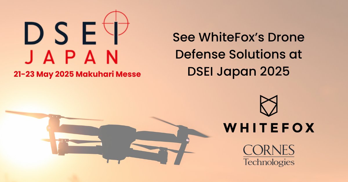 WhiteFox Defense + Cornes Technologies are heading to #DSEIJapan2025!
Showcasing advanced drone defense solutions to protect critical infrastructure &amp; ensure airspace security in an evolving threat landscape.
🗓️ May 21-23
#CounterUAS #AirspaceSecurity #DroneDefense