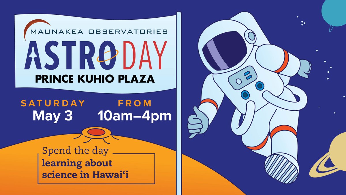 AstroDay is two weeks away on May 3, from 10a–4p at Prince Kuhio Plaza in Hilo.  Join the Maunakea Observatories and other local STEM organizations for a day of hands-on science fun! 🤩