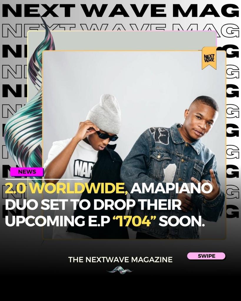 _nextwav's tweet photo. #WAVERS🌊 
Amapiano duo @2.0worldwide and @m0tionboyz_ set to drop their upcoming E.P titled "1704" VERYSOON🔥💯

#nextwavemagazine #2.0worldwide #m0tionboyz https://t.co/UOXecWrqfe