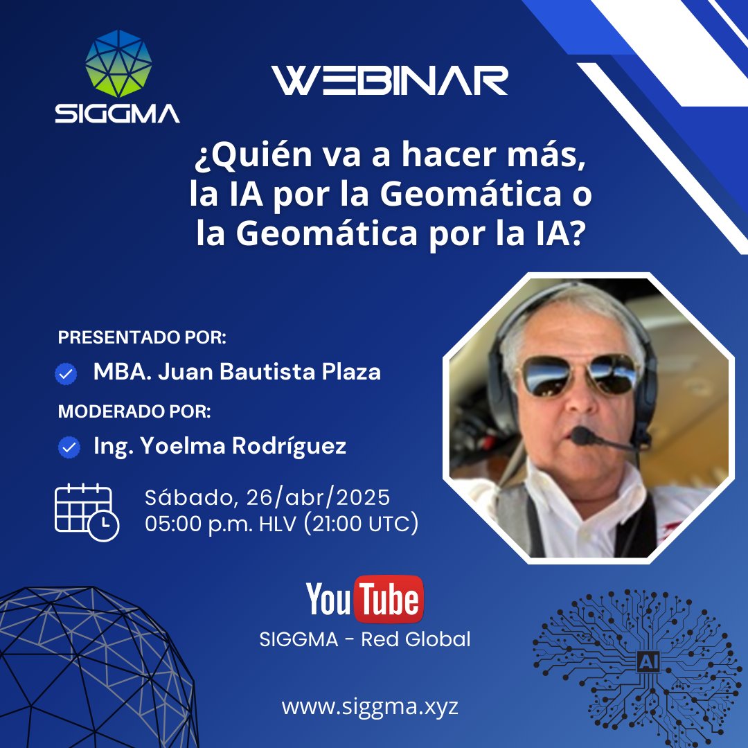 SIGGMA tiene el agrado de invitarle al próximo webinar: ¿Quién va a hacer más, la IA por la Geomática o la Geomática por la IA?”.
🗓 Sábado 26/abril/2025.
⏰ HLV - 05:00 p.m. - 21:00 UTC.
🔸 Plataforma: Youtube - SIGGMA Red Global.
¡Suscríbete a nuestro canal!