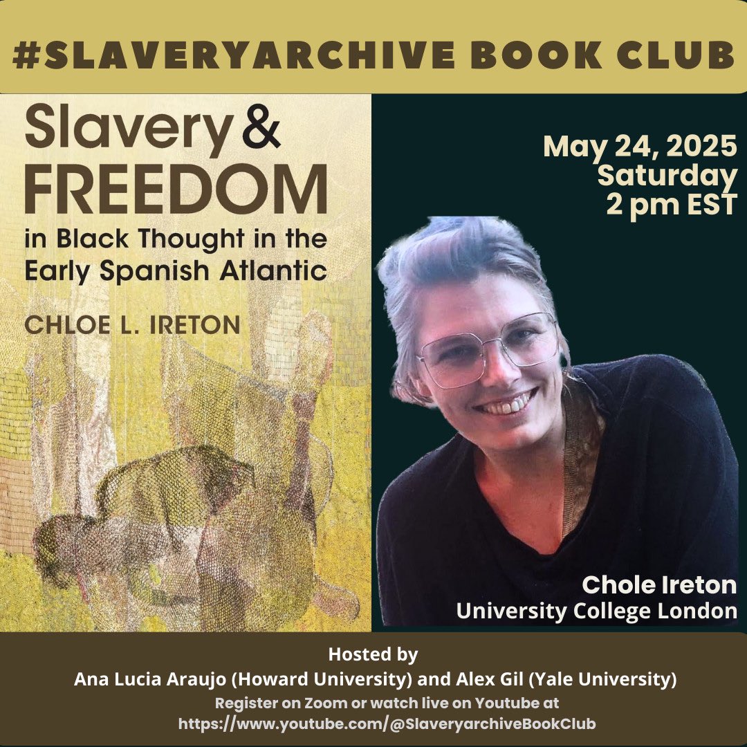 REGISTER NOW. On May 24, 2025, 2:00 PM EST join us for the next session of the #Slaveryarchive Book Club featuring <a href="/ChloeIreton/">Chloe Ireton</a>'s book Slavery and Freedom in Black Thought in the Early Spanish Atlantic (Cambridge University Press, 2024). Register here us06web.zoom.us/meeting/regist…