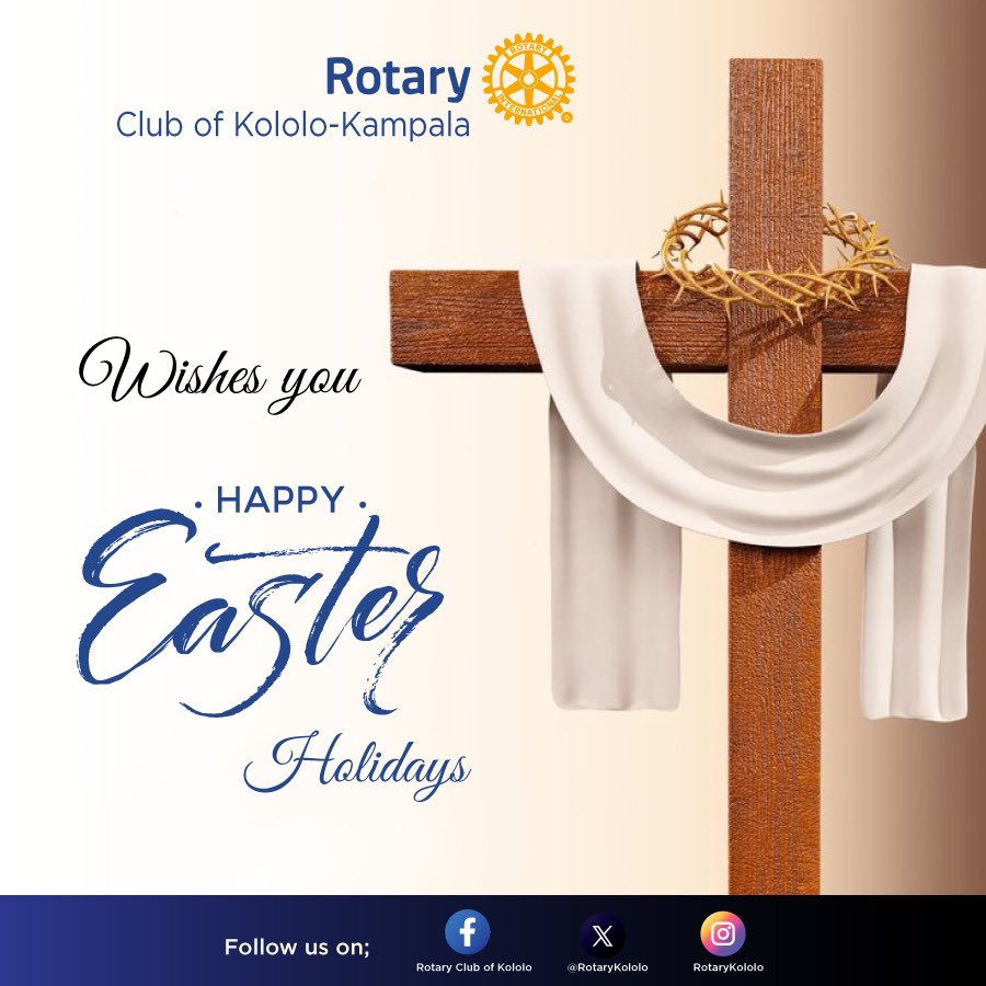 He is Risen!
As we commemorate the power of sacrifice and the hope of resurrection, the Rotary Club of Kololo-Kampala wishes you and your loved ones a blessed Easter.

May this season fill your heart with peace, your home with joy, and your life with purpose.