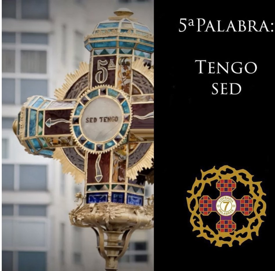 QUINTA PALABRA
Después de esto, sabiendo Jesús que ya todo estaba cumplido, para que se
cumpliera la escritura, dice: “Sitio”, “Tengo sed”. (Jn 19, 28)