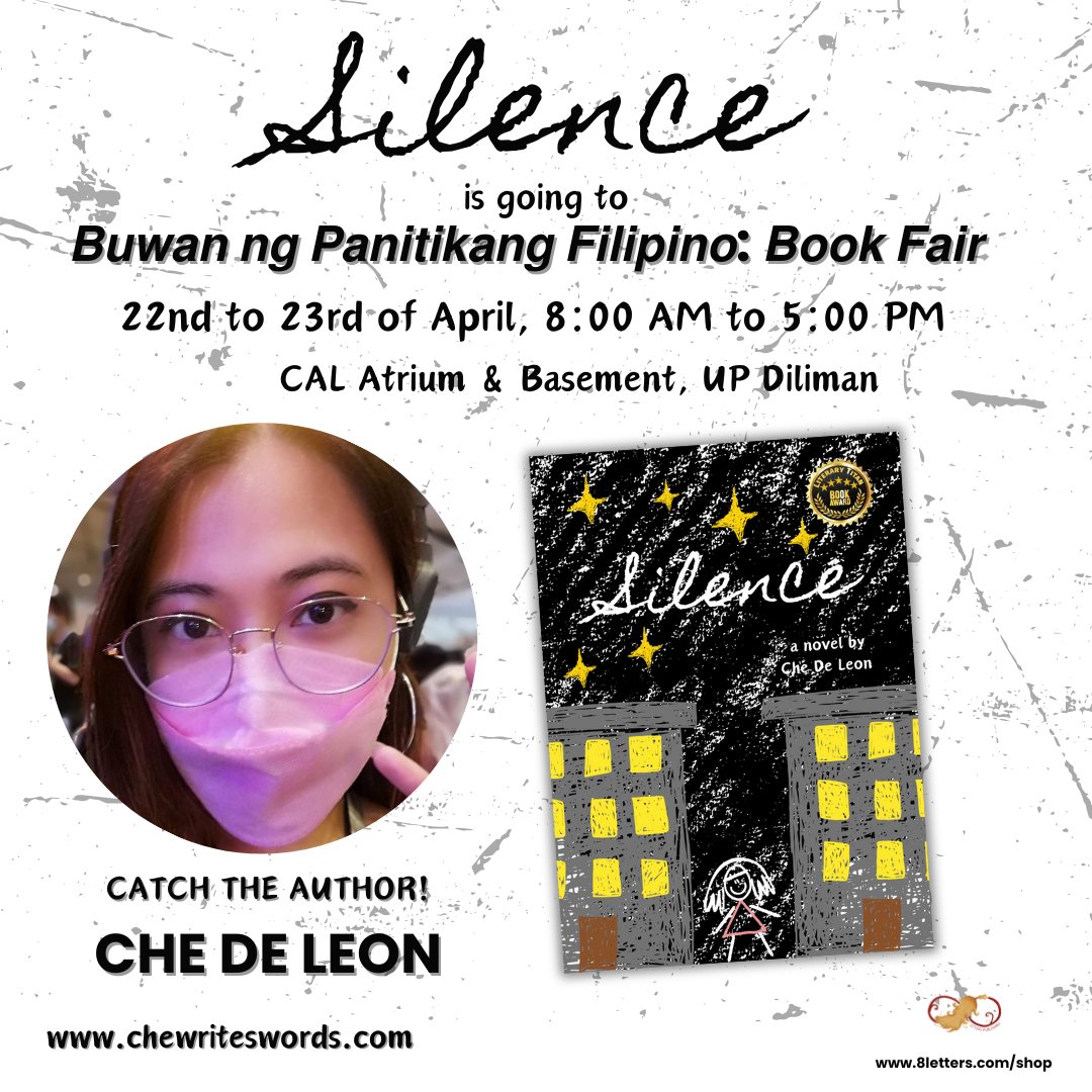 chewriteswords's tweet photo. We'll be at UP Diliman College of Arts and Letters FST Council's "Buwan ng Panitikang Filipino: Book Fair"! 

📍 CAL Atrium &amp; Basement, UP Diliman
📅 22nd to 23rd of April
⏰ 8:00 AM to 5:00 PM

#8letters #silence #CheDeLeon #chewriteswords #8lettersbooks #fiction #novel #fantasy https://t.co/A6nk73soA9
