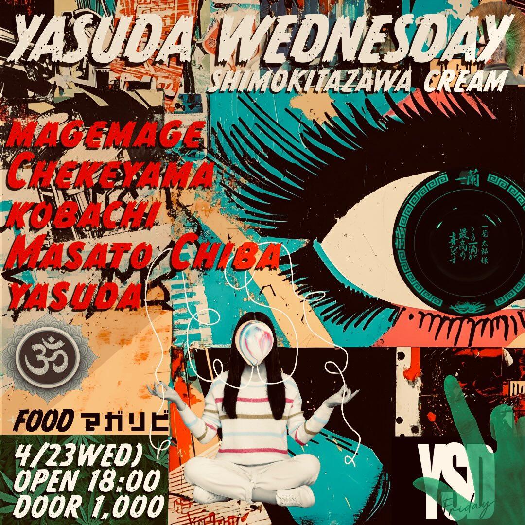 【4/23(水)】
"YASUDA WEDNESDAY"
⏰18:00 START
📍CREAM 1F
🎟️CHARGE: ¥1,000

🎧DJs:
magemage
Chekeyama
kobachi
Masato Chiba
YASUDA

🍴FOOD:
マガリビ