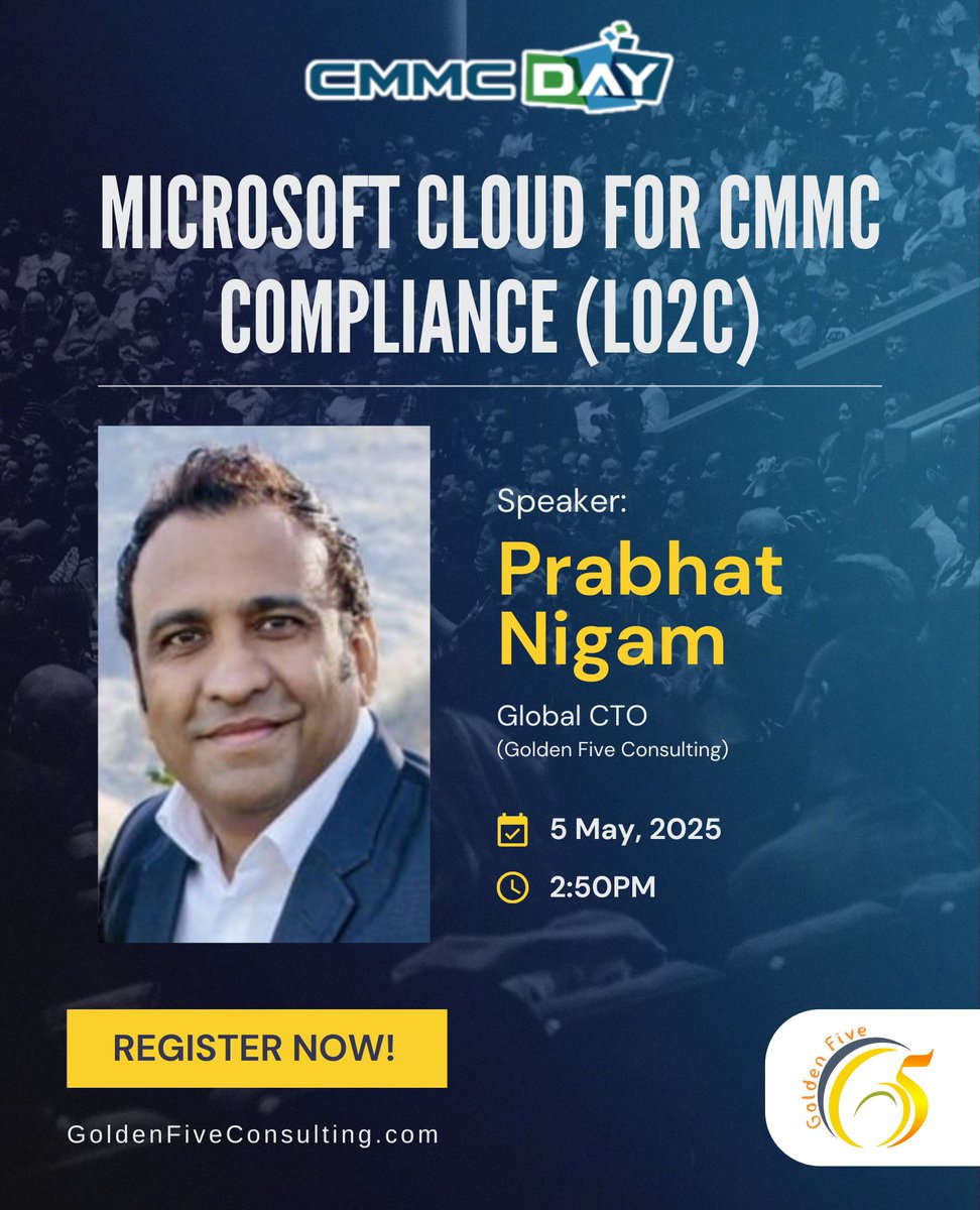Go5Global's tweet photo. Golden Five will be present at CMMC DAY: Microsoft Cloud for CMMC Compliance (L02C) 🚀
Register: https://t.co/LvGjZPZygd
@PrabhatNigamXHG, Global CTO of Golden Five, leads all sessions.
#GoldenFive #CMMCDay #MicrosoftCloud #GCCHigh #CyberSecurity #Compliance #G5Consulting https://t.co/S9vCub6UBZ