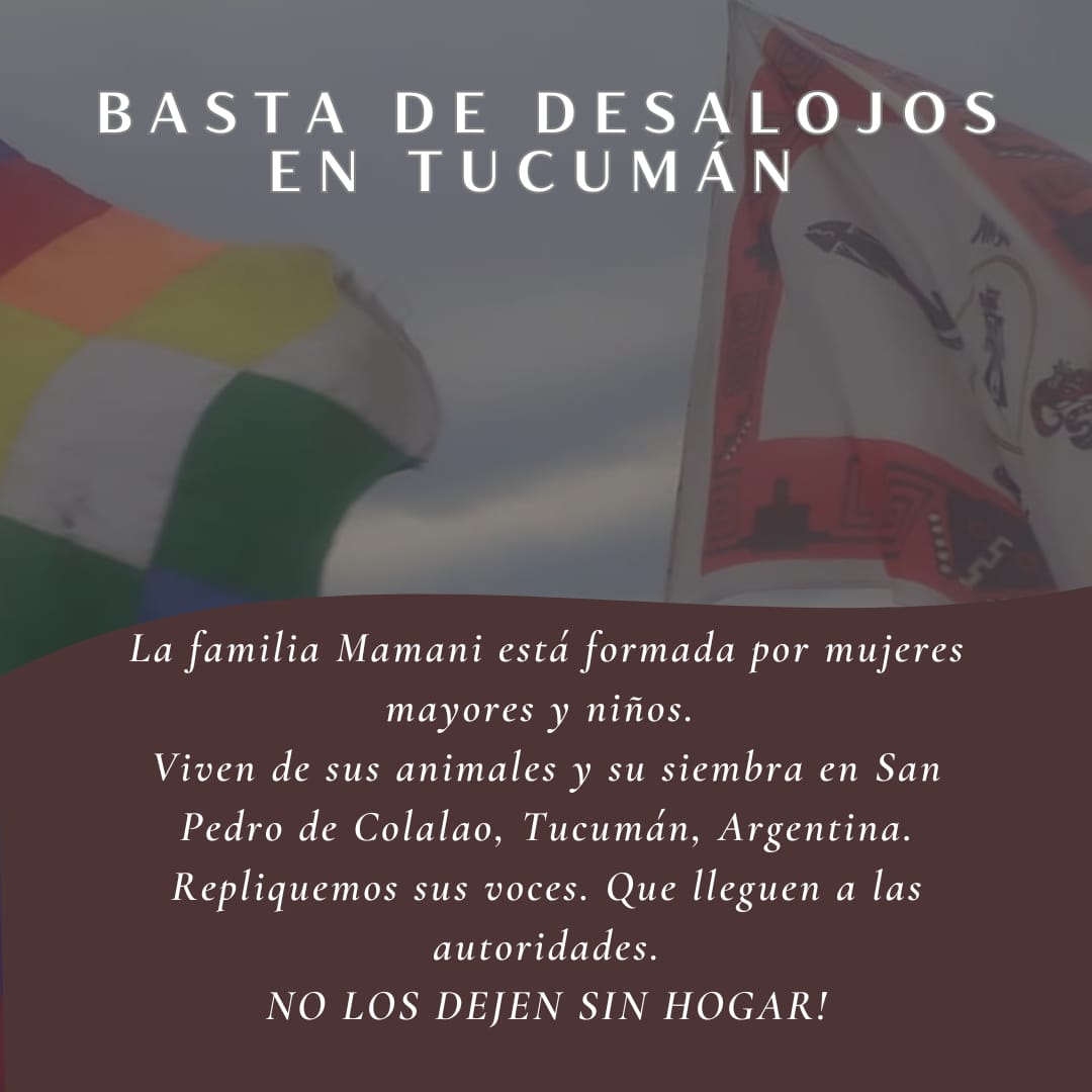 🏞️ TE IMAGINAS SER EXPULSADO DE TU CASA? 

La familia Mamaní, integrantes de la Comunidad Indio Colalao, está siendo desalojada.  Viven allí desde hace 180 años. Por una medida cautelar y provisoria, la Justicia Penal les ordenó destruir su casa, sacar sus animales.