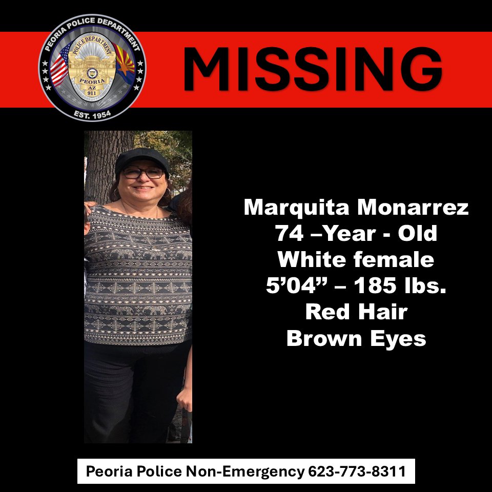 PeoriaPoliceAZ's tweet photo. @PeoriaPoliceAZ is asking for the public’s assistance in locating Marquita Monarrez, a 74-year-old female who has been reported missing and is considered endangered. https://t.co/dcIoTDx6NC #missingperson #PeoriaPDAZ https://t.co/Xv0ycsFDqy