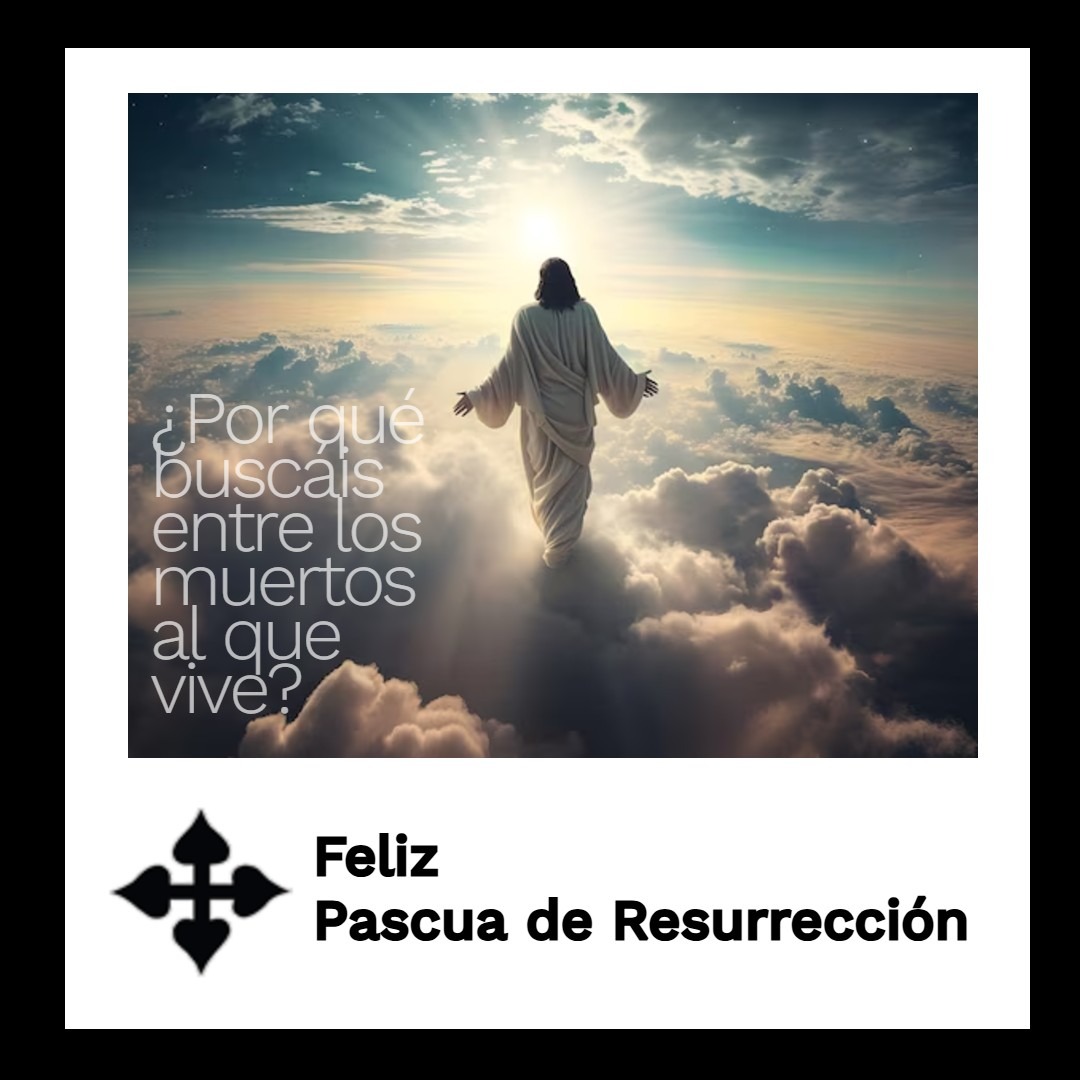 ¿Por qué buscáis entre los muertos al que vive? No está aquí. Ha resucitado.

#PascuaDeResurrección