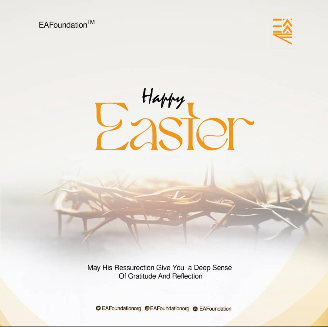 EAFoundationorg's tweet photo. Happy Easter🎉. May His Ressurection Give You A Deep Sense Of Gratitude And Reflection. https://t.co/17NZlctLZp