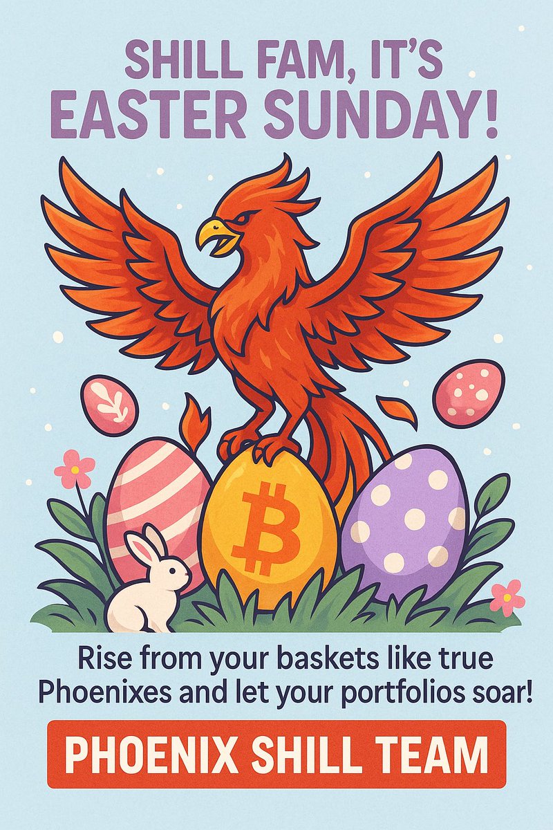 Shill fam, it’s Easter Sunday! 🐰🥚
Rise from your baskets like true Phoenixes and let your portfolios soar! 🚀
#EasterGM #PhoenixShillTeam #Web3