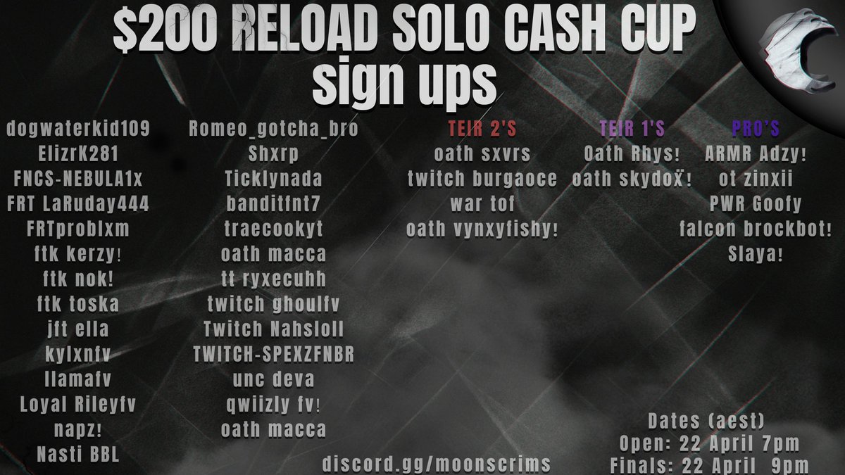 Current signups For the $200 Reload Cash cup

Still Have 40 spots left.. JOIN NOW   
JOIN HERE: discord.gg/moonscrims 

♻️+📷 Spread the word