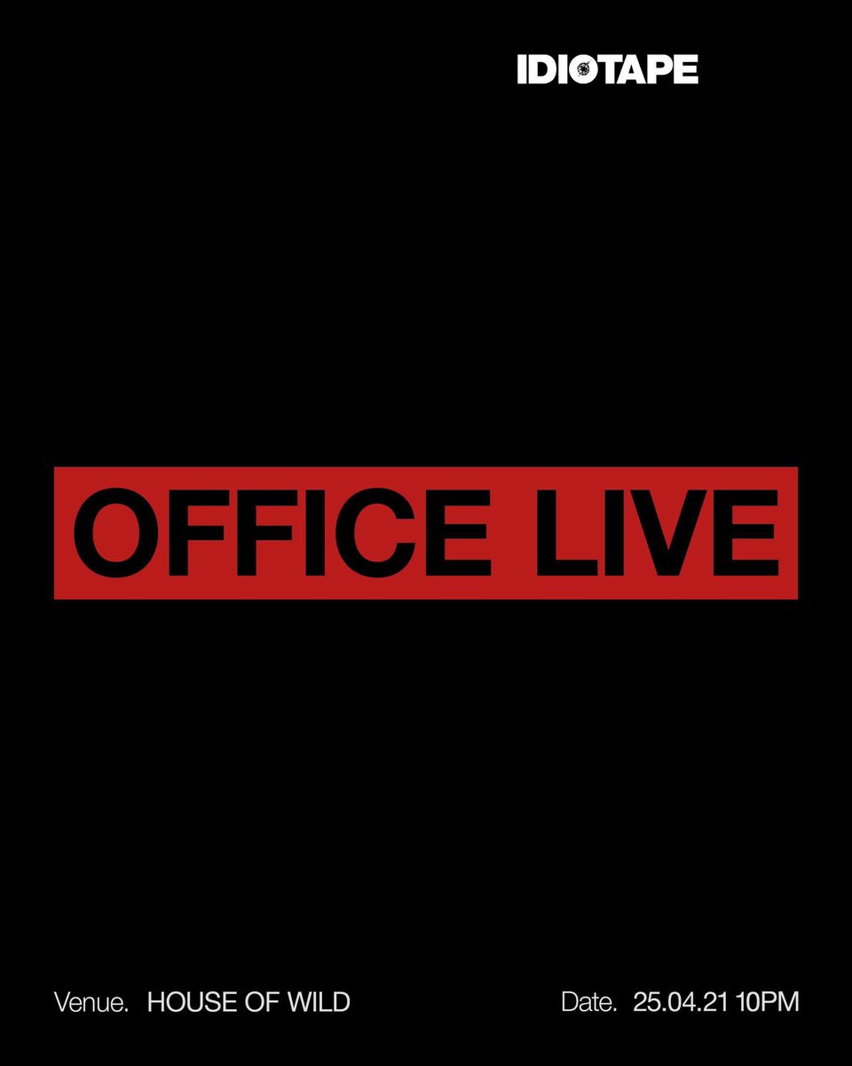 [OFFICE LIVE @ HOUSE OF WILD]

💾 2025.04.21 PM 10:00
💾 IDIOTAPE Youtube