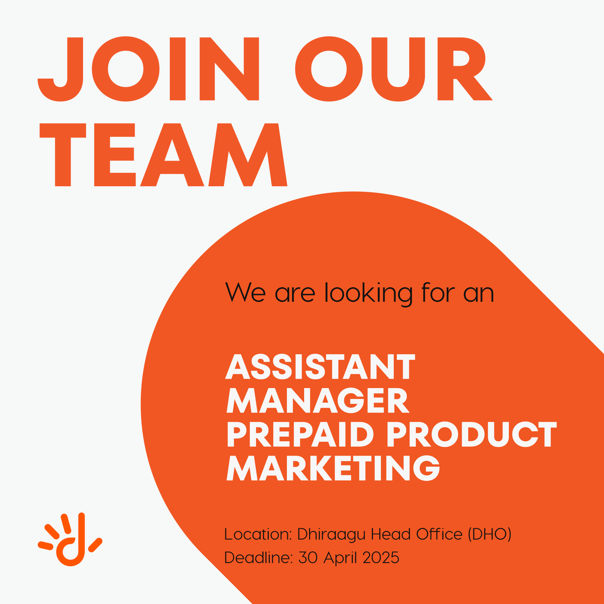Join our team to shape the digital future! We are looking for an Assistant Manager Prepaid Product Marketing - Dhiraagu Head Office (DHO).

To apply please visit - vist.ly/3m2bds2
Deadline – 30 April 2025.