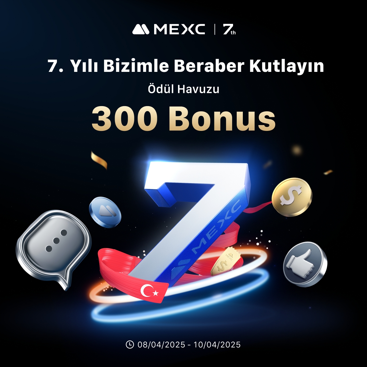 🎊 #MEXC Olarak 7. Yılımızı Sizlerle Beraber Kutladığımız için Çok Heyecanlıyız! 

😍 Bu mutlu günümüzde ailemizden gelecek ve kalbimizi ısıtacak kutlama mesajlarınızı görmeyi çok isteriz.

🦢 300 $USDT ödül havuzundan payınızı kazanan 10 kişiden biri olmak için yapmanız