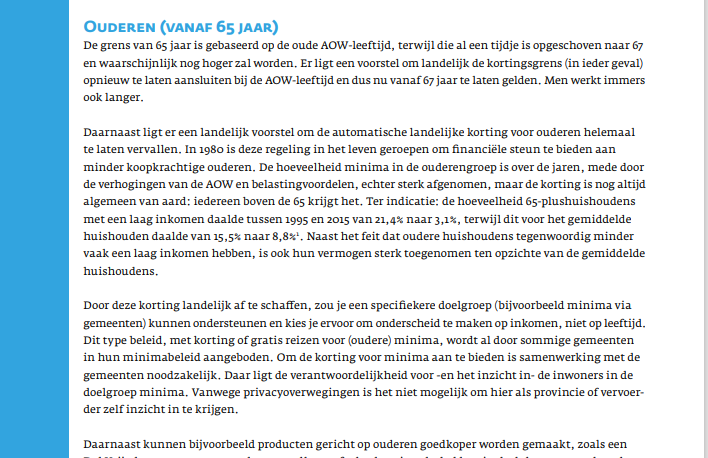 De ouderenkorting in het ov was ooit ingevoerd toen een bijna een kwart van de ouderen een laag inkomen had. 

Inmiddels is dat 3,1%. Daarom hebben we in Noord-Holland ook afgeschaft en gebruiken we het geld om kinderen (gratis) en jongeren (korting) te reizen.