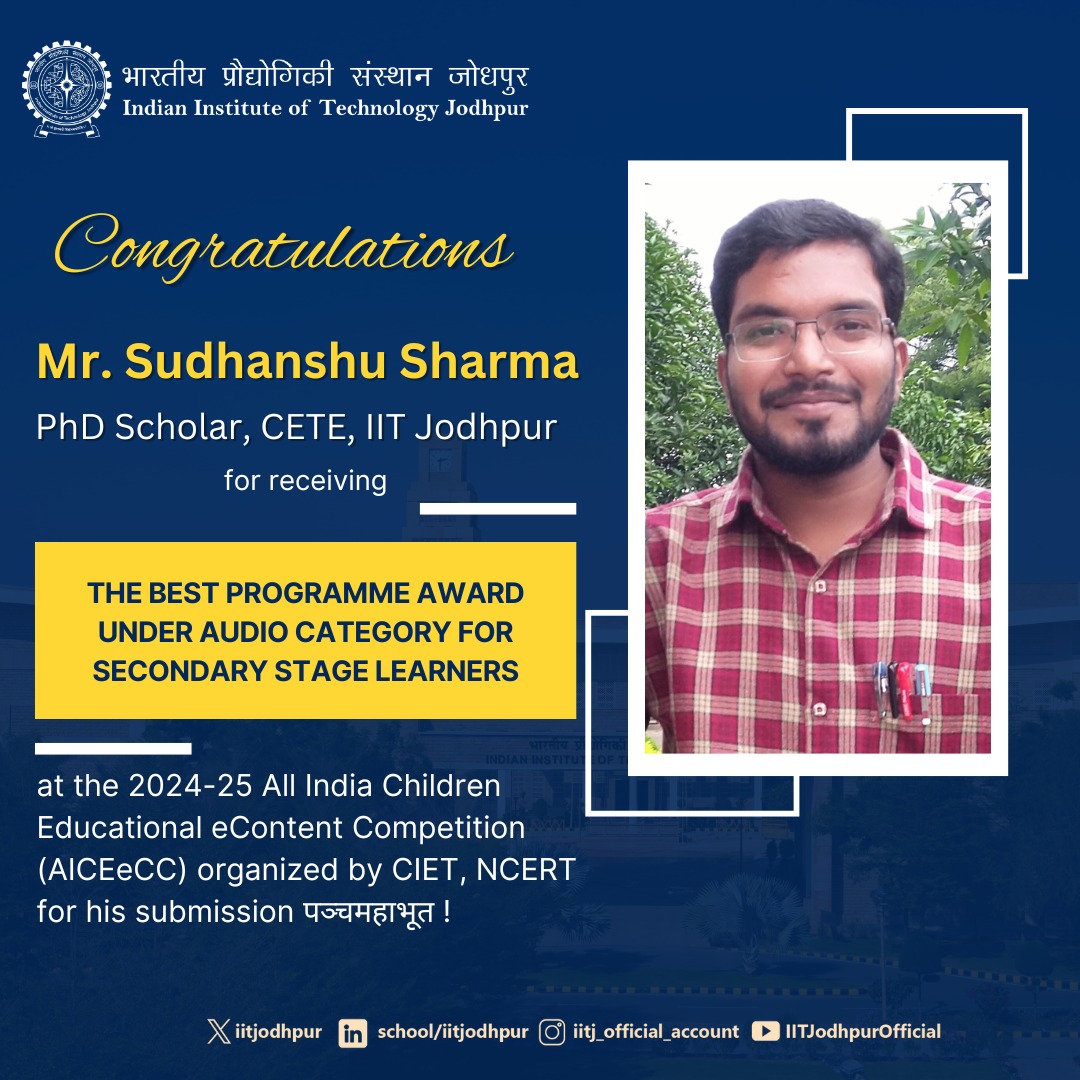 iitjodhpur's tweet photo. Kudos to Mr. Sudhanshu Sharma, PhD Scholar, CETE IIT Jodhpur, for winning the Best Programme Award (Audio Category) at the 2024-25 AICeeCC by @ncert for his entry “पञ्चमहाभूत”!
A proud moment celebrating innovation in education!
#IITJodhpur #CIET #NCERT #AICeeCC #education #Award https://t.co/Q8lovPtwu4