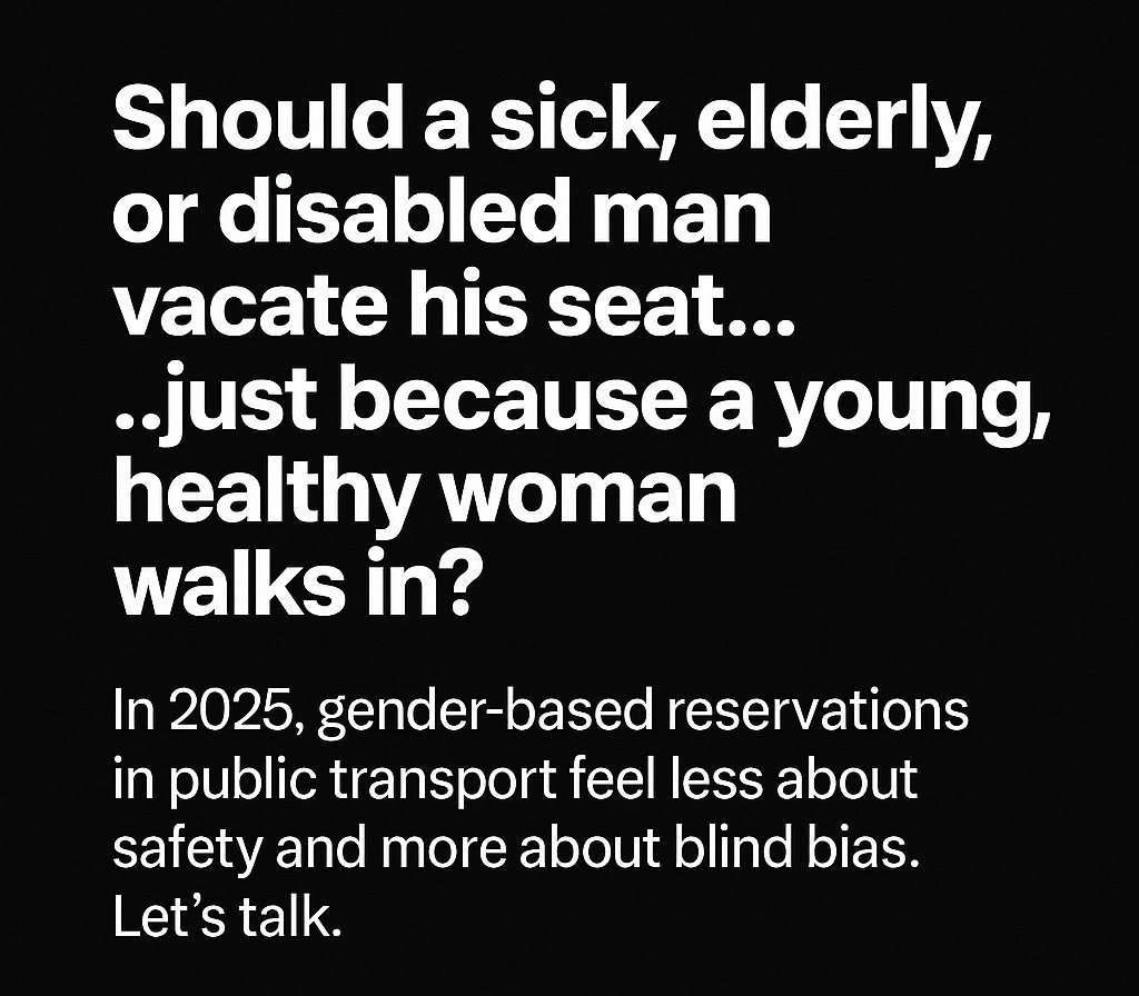 King_himanshu1's tweet photo. Should a sick, elderly, or disabled man vacate his seat… just because a young, healthy woman walks in?
In 2025, gender-based reservations in public transport feel less about safety and more about blind bias. Let’s talk.
#GenderEquality #AhmedabadBRTS #RealEquality https://t.co/i4vvtu3nGE